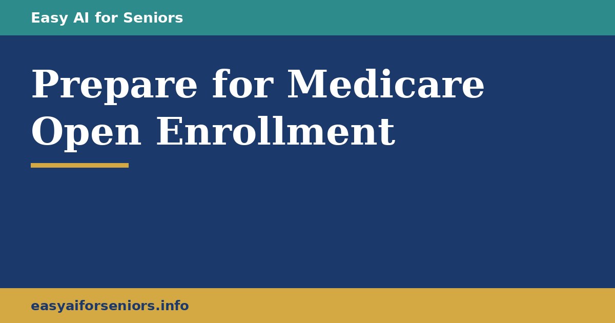 How to Use AI to Prepare for Medicare Open Enrollment