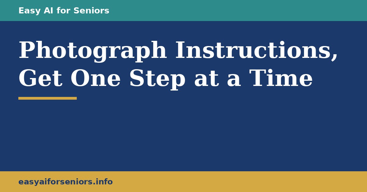 Photograph Confusing Instructions and Ask AI for One Step at a Time