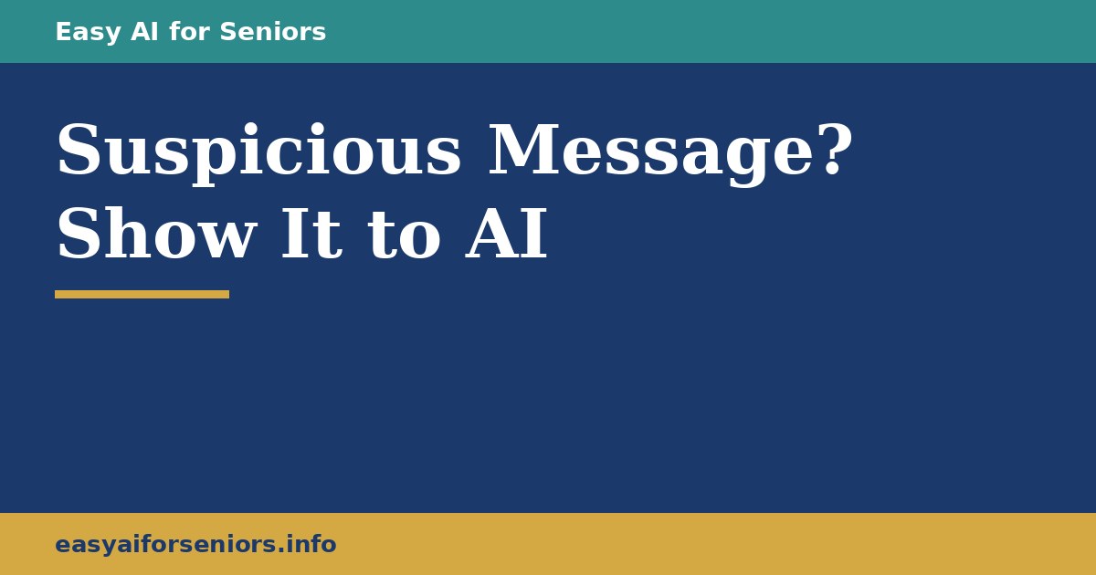 Got a Suspicious Message? Show It to AI and Ask What Looks Wrong