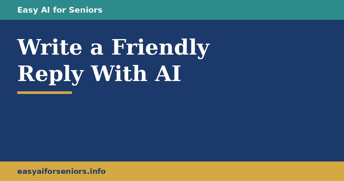 How to Write a Friendly Reply to a Message With AI