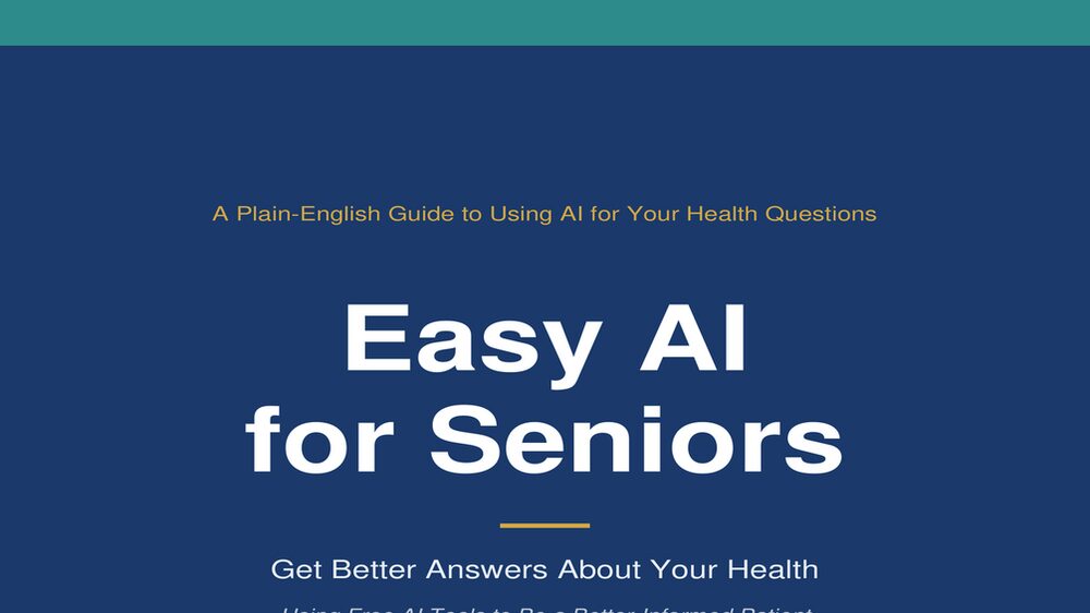 Cover of Easy AI for Seniors: Get Better Answers About Your Health